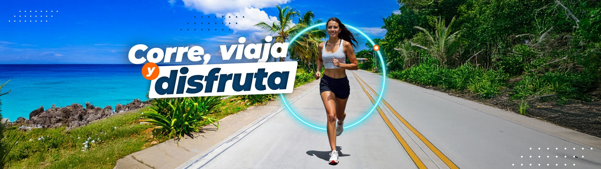 Mujer corriendo por la carretera con short negro y top blanco, rodeada de naturaleza, con el mar de fondo. La imagen cuenta con un mensaje que dice: corre, viaja y disfruta. Haciendo una invitación a aprovechar las ofertas de turismo deportivo en entornos naturales